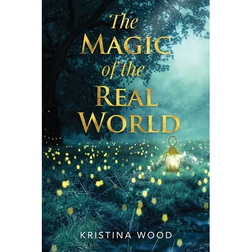 The Magic of the Real World - Paperback | Books | Wiccan Center