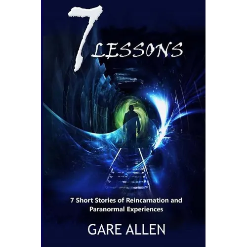 7 Lessons-7 Short Stories of Reincarnation and Paranormal Experiences - Paperback | Books | Wiccan Center