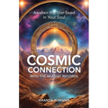 Cosmic Connection with the Akashic Records: Awaken the Star Seed of Your Soul - Paperback | Books | Wiccan Center