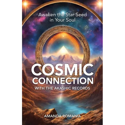 Cosmic Connection with the Akashic Records: Awaken the Star Seed of Your Soul - Paperback | Books | Wiccan Center