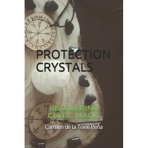 Protection Crystals: Recovering Celtic Magic - Paperback | Books | Wiccan Center