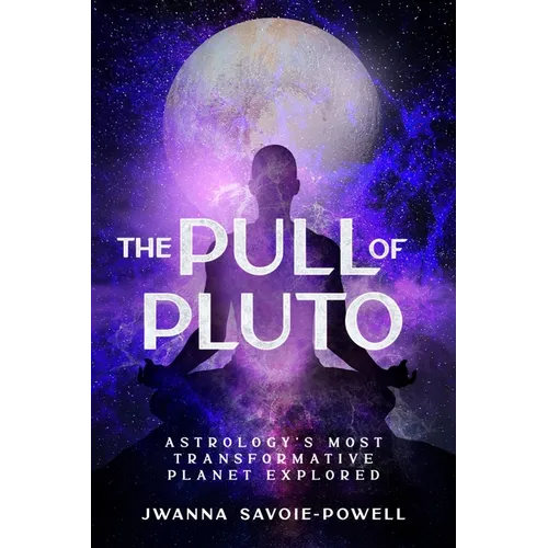 The Pull of Pluto: Astrology's Most Transformative Planet Explored - Paperback | Books | Wiccan Center