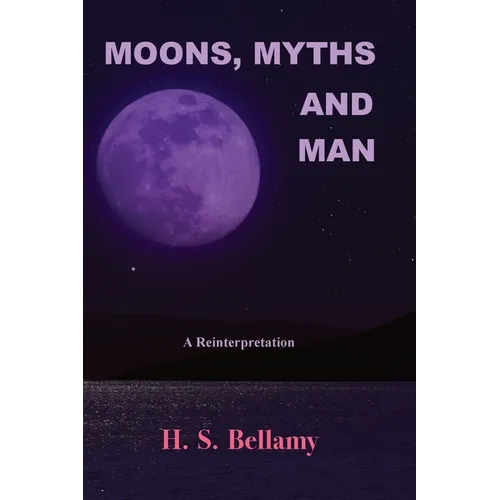 Moons, Myths and Man: A Reinterpretation - Paperback | Books | Wiccan Center