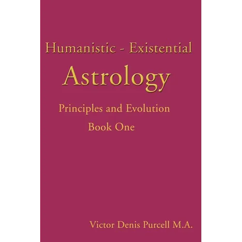 Humanistic-Existential Astrology: Principles and Evolution - Paperback | Books | Wiccan Center
