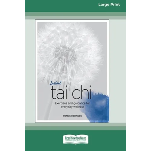 Instant Tai Chi: Exercises and Guidance for Everyday Wellness (16pt Large Print Edition) - Paperback | Books | Wiccan Center