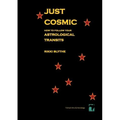 Just Cosmic: How to Follow Your Astrological Transits - Paperback