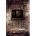 Haunted Marshall: Ghosts, legends and folklore in Michigan's most paranormal town - Paperback | Books | Wiccan Center