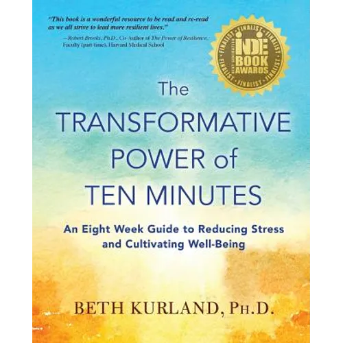 The Transformative Power of Ten Minutes: An Eight Week Guide to Reducing Stress and Cultivating Well-Being - Paperback | Books | Wiccan Center