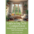 Embracing Self-Compassion: Meditation Journeys for Self-Kindness - Paperback | Books | Wiccan Center