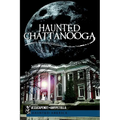 Haunted Chattanooga - Paperback | Books | Wiccan Center
