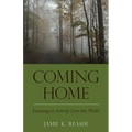 Coming Home: Learning to Actively Love this World - Paperback | Books | Wiccan Center