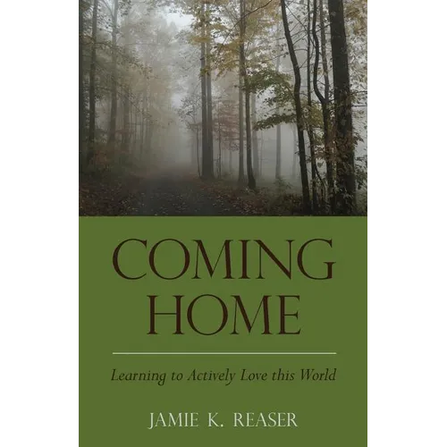 Coming Home: Learning to Actively Love this World - Paperback | Books | Wiccan Center