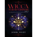 Wicca For Beginners: Part 2, An Introduction To Wiccan Magic and Rituals - Hardcover | Books | Wiccan Center