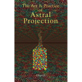 Art and Practice of Astral Projection - Paperback | Books | Wiccan Center
