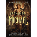 Archangel Michael: Connecting with the Angel of the Lord - Paperback | Books | Wiccan Center