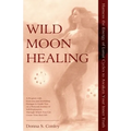 Wild Moon Healing: Harness the Energy of Lunar Cycles to Awaken Your Inner Truth - Paperback | Books | Wiccan Center
