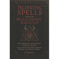 Telepathic Spells from the Devil's Chosen Magician: Love, Wealth, and Ruin by Thought Alone - The Ultimate Grimoire of Mental Mastery and Demonic Powe