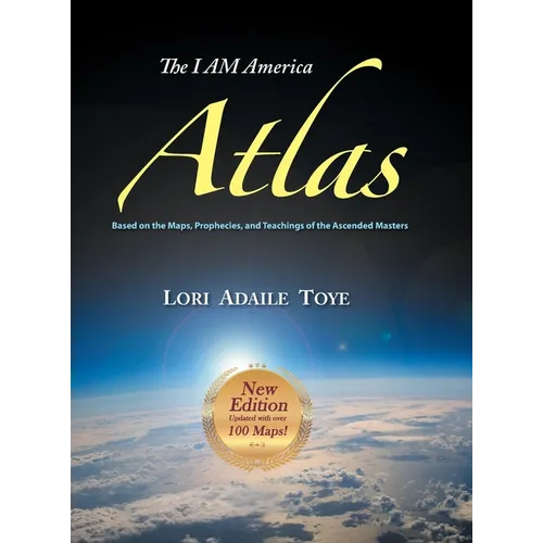 The I AM America Atlas for 2018-2019: Based on the Maps, Prophecies, and Teachings of the Ascended Masters - Hardcover | Books | Wiccan Center