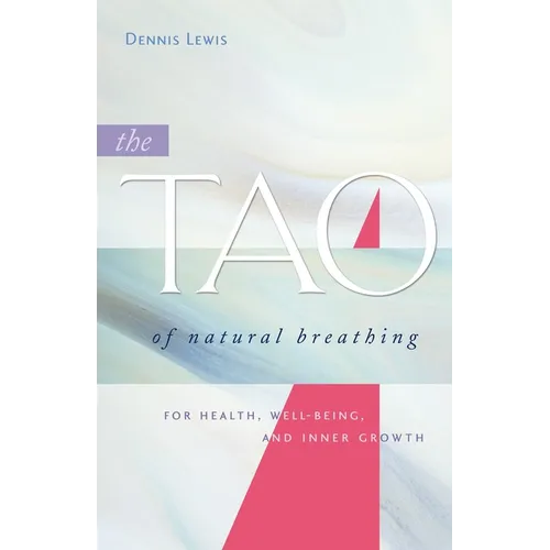 The Tao of Natural Breathing: For Health, Well-Being, and Inner Growth - Paperback | Books | Wiccan Center
