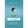Tarot for Beginners: A Practical Guide to Reading the Cards - Paperback | Books | Wiccan Center