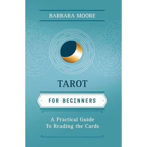 Tarot for Beginners: A Practical Guide to Reading the Cards - Paperback | Books | Wiccan Center