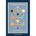Unlocking Kabbalah: A New Synthesis of Astrology, Tarot, and the Tree of Life - Paperback | Books | Wiccan Center