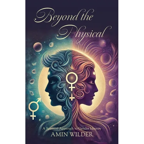 Beyond the Physical: A Spiritual Approach to Gender Identity - Paperback | Books | Wiccan Center
