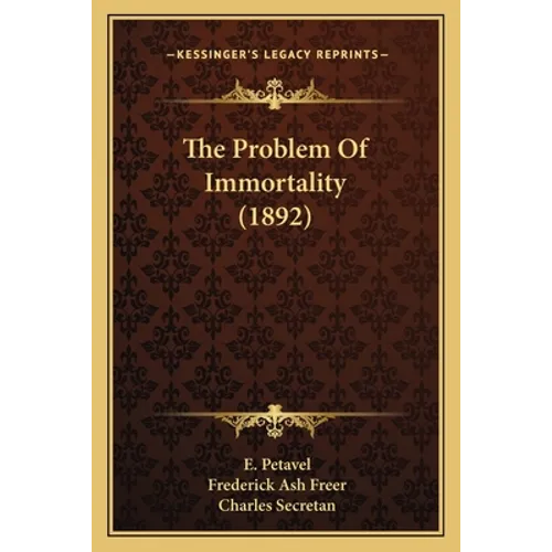 The Problem Of Immortality (1892) - Paperback | Books | Wiccan Center