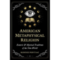 American Metaphysical Religion: Esoteric and Mystical Traditions of the New World - Paperback