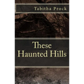 These Haunted Hills - Paperback | Books | Wiccan Center