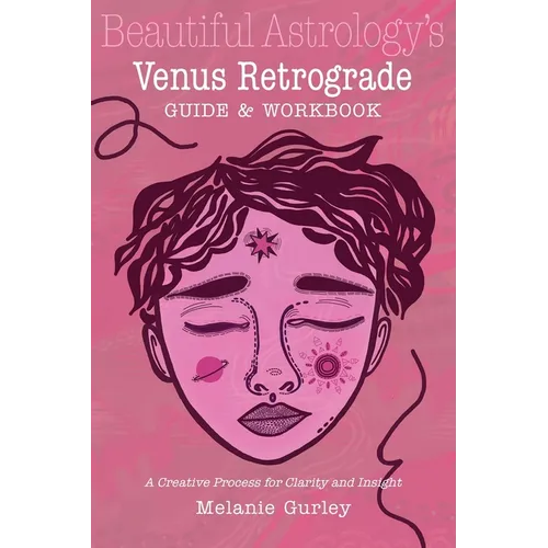 Beautiful Astrology's Venus Retrograde Guide and Workbook: A Creative Process for Clarity and Insight - Paperback | Books | Wiccan Center