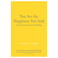 You Are the Happiness You Seek: Uncovering the Awareness of Being - Paperback | Books | Wiccan Center
