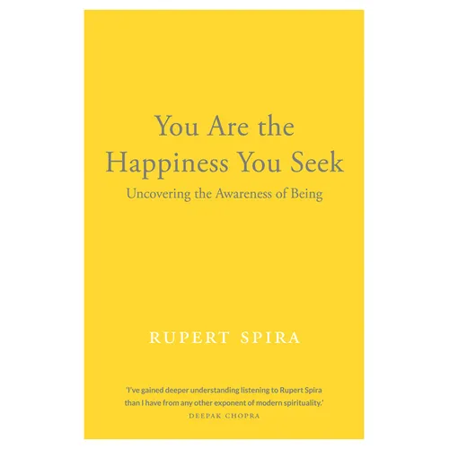 You Are the Happiness You Seek: Uncovering the Awareness of Being - Paperback | Books | Wiccan Center