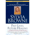 Past Lives, Future Healing: A Psychic Reveals the Secrets to Good Health and Great Relationships - Paperback | Books | Wiccan Center