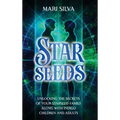 Starseeds: Unlocking the Secrets of Your Starseed Family along with Indigo Children and Adults - Hardcover | Books | Wiccan Center