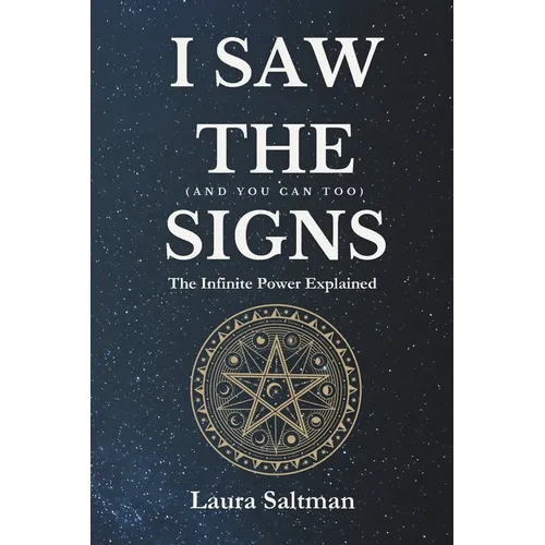 I Saw the Signs, and You Can Too: The Infinite Power Explained - Paperback | Books | Wiccan Center