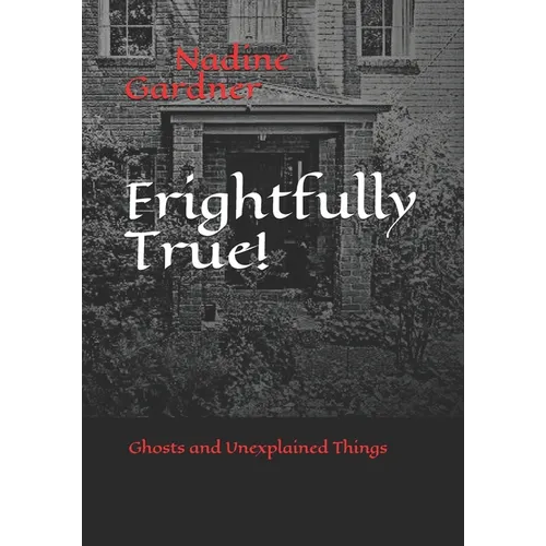 Frightfully True!: Ghosts and Unexplained Things - Paperback | Books | Wiccan Center