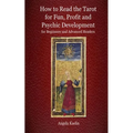 How to Read the Tarot for Fun, Profit and Psychic Development for Beginners and Advanced Readers - Paperback | Books | Wiccan Center