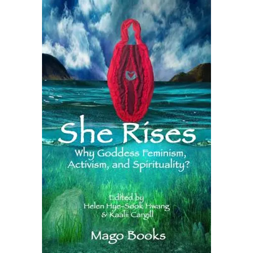 She Rises: Why Goddess Feminism, Activism and Spirituality? - Paperback | Books | Wiccan Center