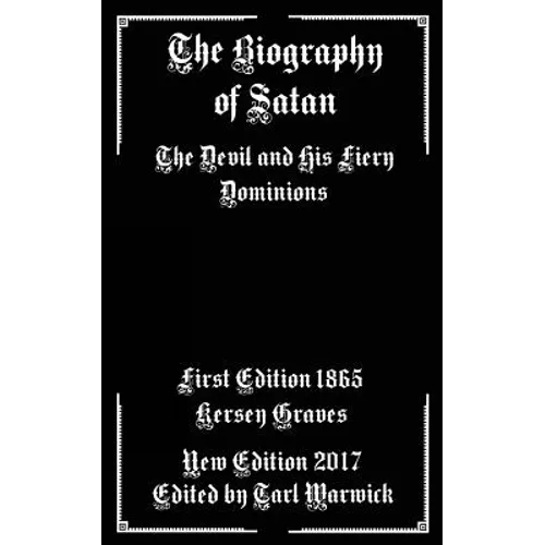 The Biography of Satan: The Devil and His Fiery Dominions - Paperback | Books | Wiccan Center