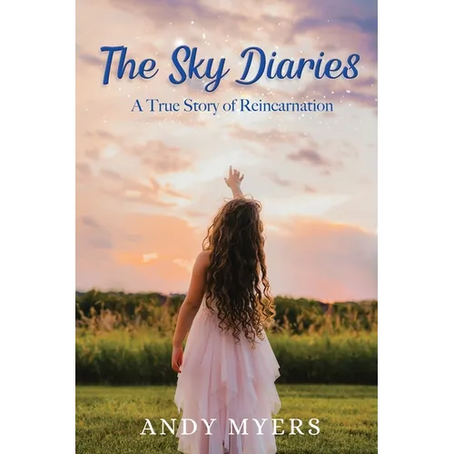 The Sky Diaries: A True Story of Reincarnation - Paperback | Books | Wiccan Center