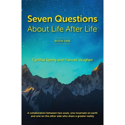 7 Questions About Life After Life: A Collaboration between Two Souls, One Incarnate on Earth, and One on the Other Side Who Share a Greater Reality - Paperback | Books | Wiccan Center