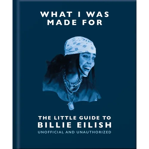 What I Was Made For: The Little Guide to Billie Eilish - Hardcover | Books | Wiccan Center