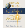 Human Origins, The Multiverse & Our Star Ancestry - Paperback | Books | Wiccan Center