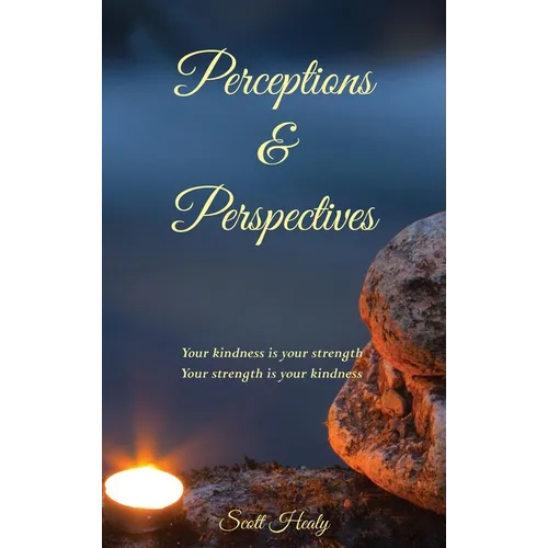 Perceptions & Perspectives: Your kindness is your strength. Your strength is your kindness - Hardcover | Books | Wiccan Center