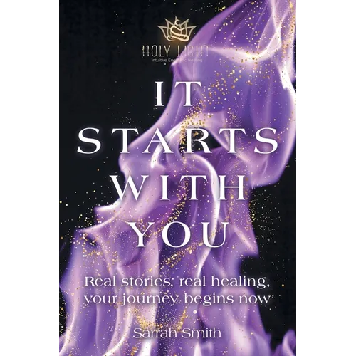 It Starts With You: Real stories, real healing, your journey begins now - Paperback | Books | Wiccan Center