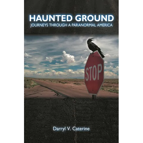 Haunted Ground: Journeys Through a Paranormal America - Hardcover | Books | Wiccan Center