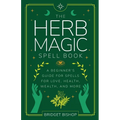 The Herb Magic Spell Book: A Beginner's Guide For Spells for Love, Health, Wealth, and More - Paperback | Books | Wiccan Center