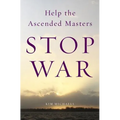 Help the Ascended Masters Stop War - Paperback | Books | Wiccan Center