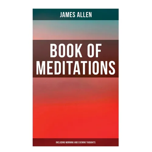 Book of Meditations (Including Morning and Evening Thoughts): Powerful & Motivational Quotes for Every Day in the Year (2 Books in One Edition) - Paperback | Books | Wiccan Center